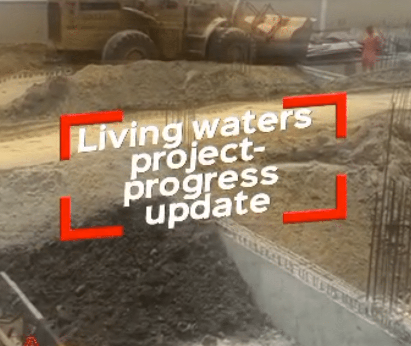 LIVING WATERS PROJECT – AUGUST PROGRESS UPDATE